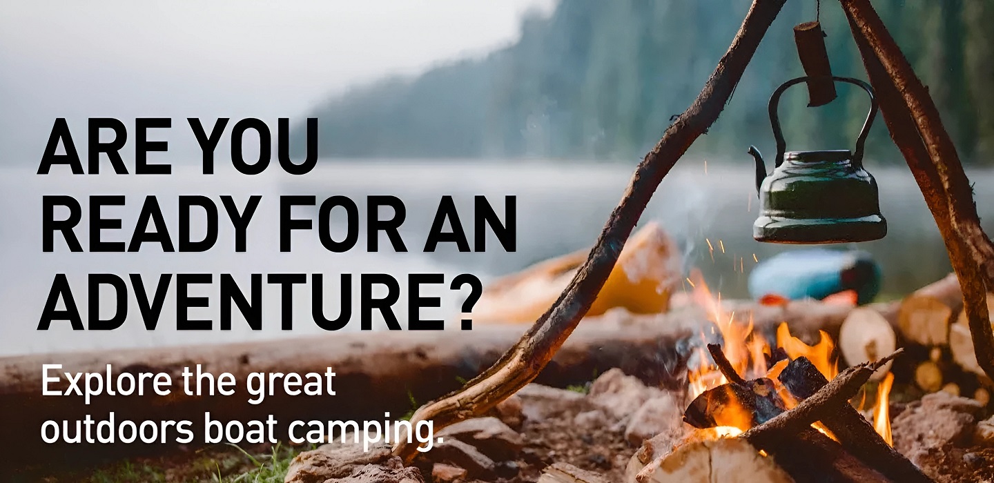 Boat Camping Basics for a Great Outdoor Adventure  
